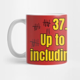 37, Up To And Including You Mug